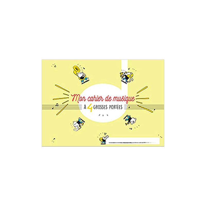 CAHIER DE MUSIQUE GROSSES PORTEES 4 PORTEES E4