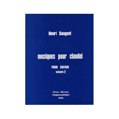SAUGUET MUSIQUES POUR CLAUDEL POUR GUITARE VOLUME 2  ETR1384