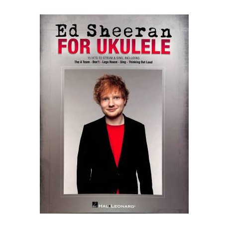 ED SHEERAN FOR UKULELE 15 HITS
