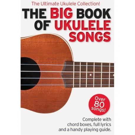 THE BIG BOOK OF UKULELE SONGS  AM1009052