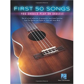 FIRST 50 SONGS YOU SHOULD PLAY ON UKULELE 